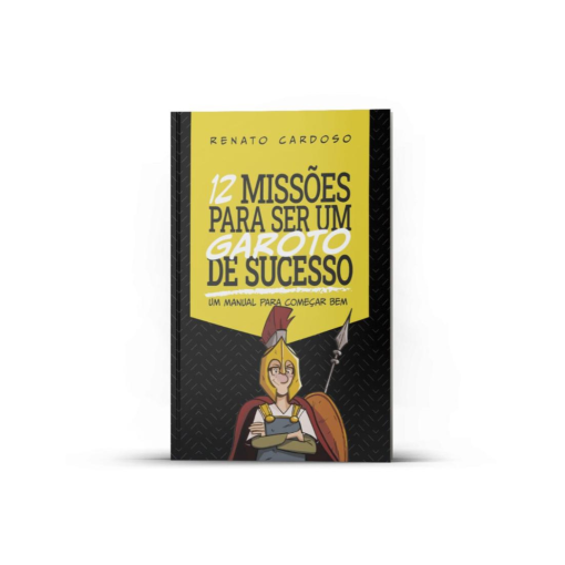 12 Missões para ser um garoto de sucesso - Um manual para começar bem