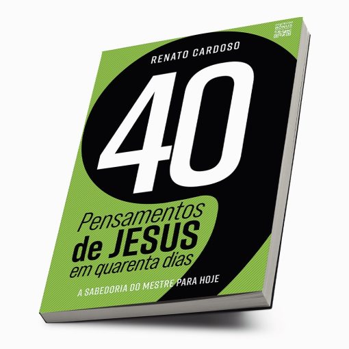40 Pensamentos de Jesus em quarenta dias: A sabedoria do Mestre para hoje