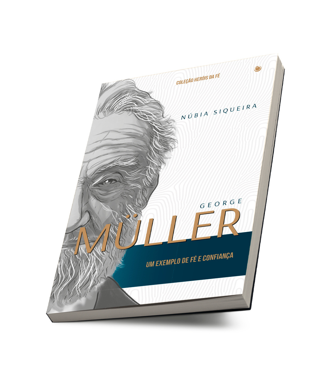 George Müller: Um Exemplo de Fé e Confiança
